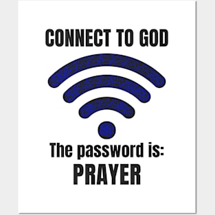 Connect to God: The Password is Prayer Posters and Art